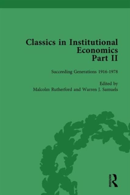 Classics in Institutional Economics, Part II, Volume 8 : Succeeding Generations