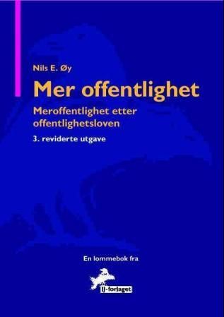 Mer offentlighet : meroffentlighet etter offentlighetsloven