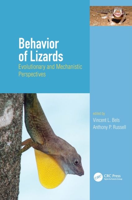 Behavior of Lizards : Evolutionary and Mechanistic Perspectives