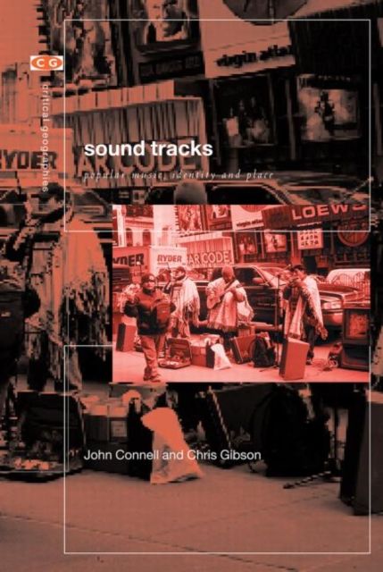 Sound Tracks : Popular Music Identity and Place