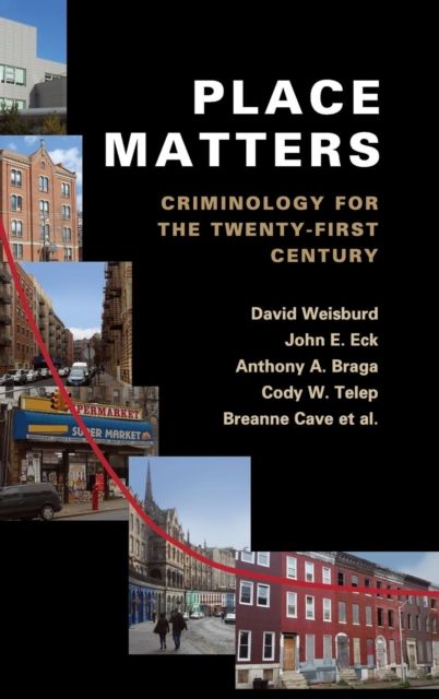 Place Matters : Criminology for the Twenty-First Century