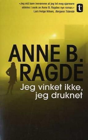 Jeg vinket ikke, jeg druknet : roman