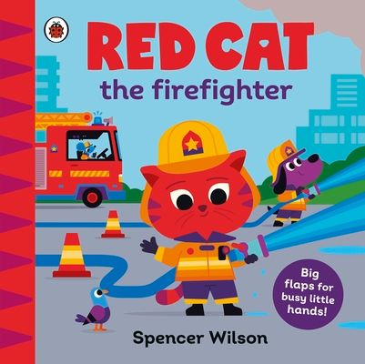 Red Cat the Firefighter : With chunky lift-the-flaps