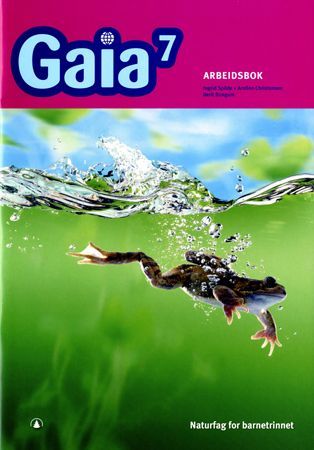 Gaia 7 : naturfag for barnesteget. Arbeidsbok
