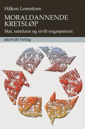 Moraldannende kretsløp : stat, samfunn og sivilt engasjement