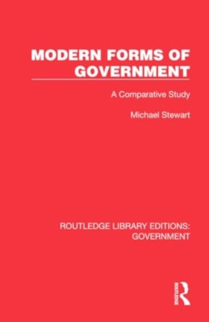 Modern Forms of Government : A Comparative Study