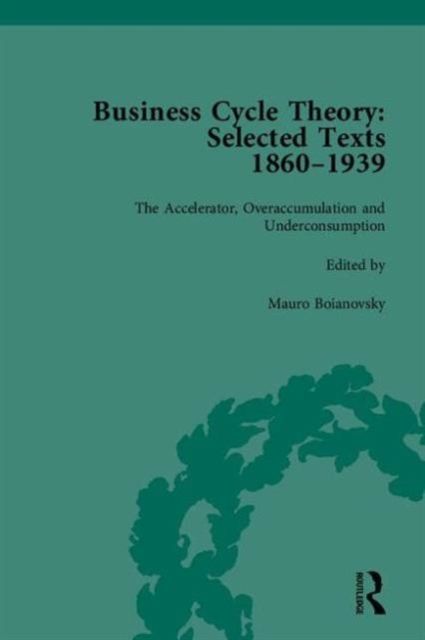 Business Cycle Theory, Part II : Selected Texts, 1860-1939