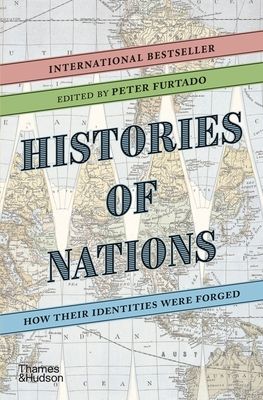 Histories of nations : how their identities were forged ; with 29 illustrations