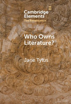 Who Owns Literature? : Early Modernity's Orphaned Texts
