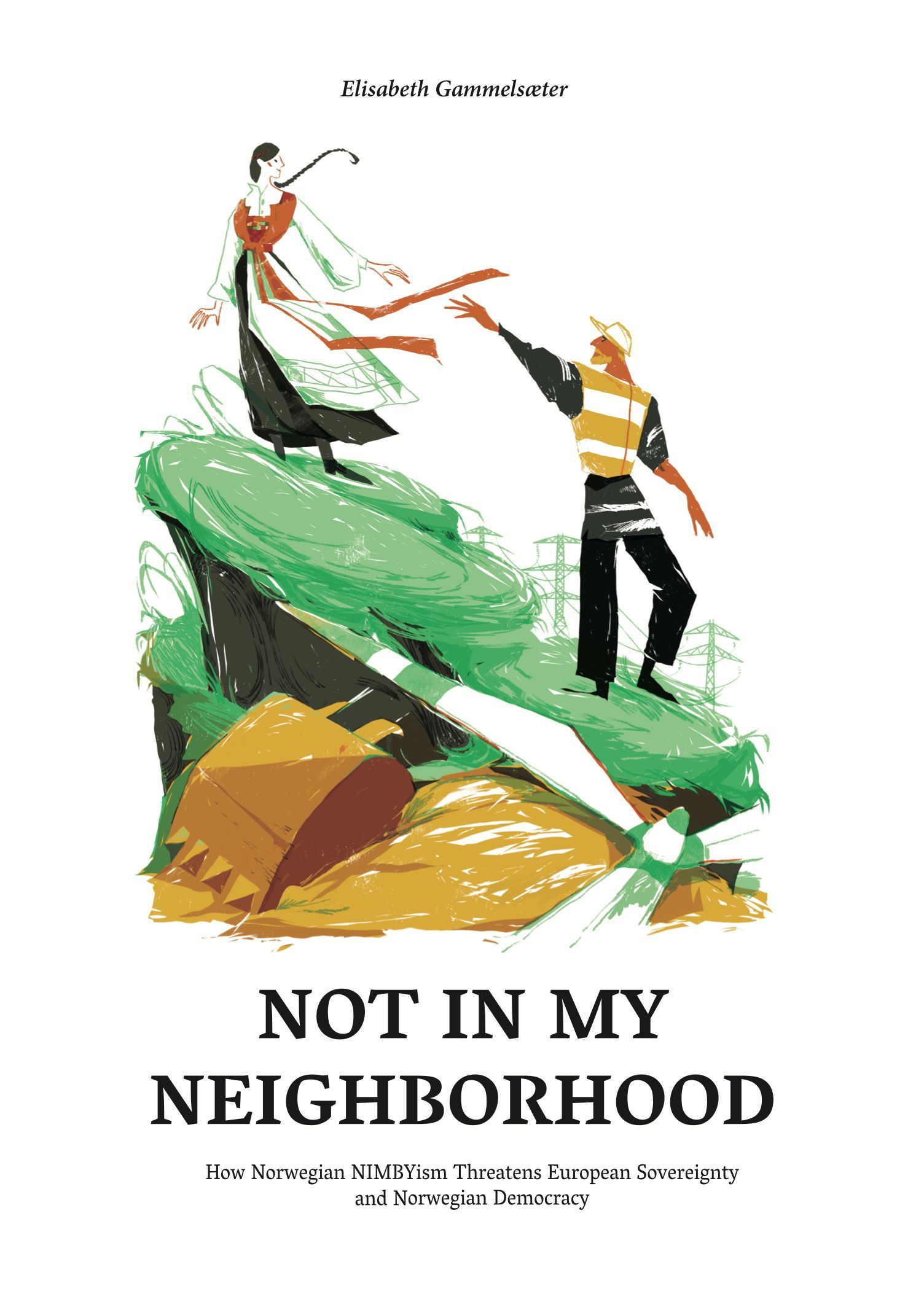 Not in my neighborhood : how Norwegian NIMBYism threatens european sovereig