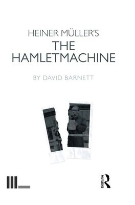 Heiner M?ller's The Hamletmachine