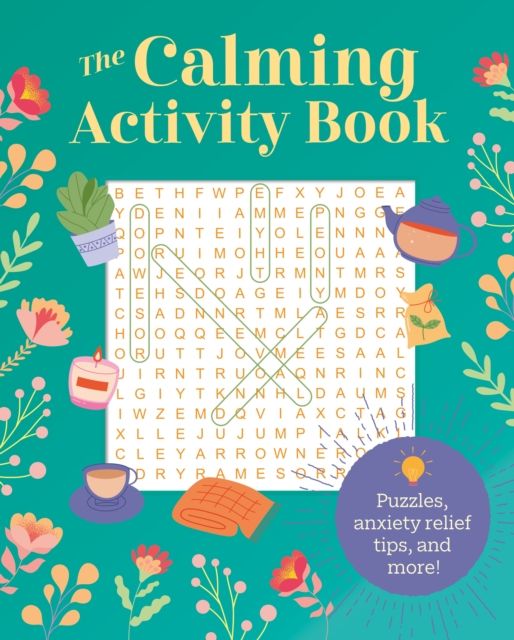 The Calming Activity Book : Puzzles, Anxiety Relief Tips, and More!