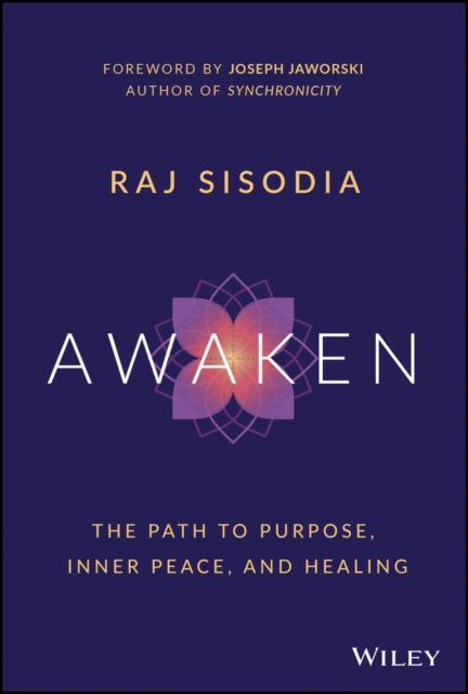 Awaken : The Path to Purpose, Inner Peace, and Healing