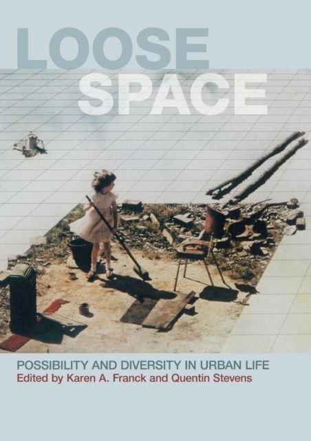 Forsidebilde av Loose Space : Possibility and Diversity in Urban Life