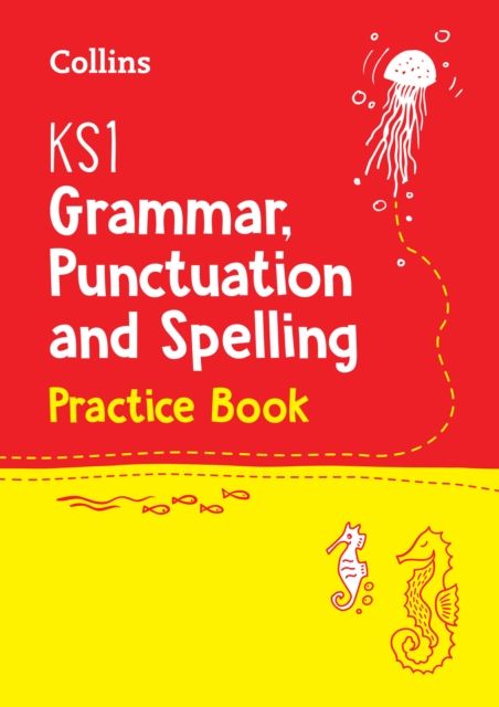 KS1 Grammar, Punctuation and Spelling Practice Book : Ideal for Use at Home
