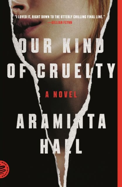 Our Kind of Cruelty : A Novel