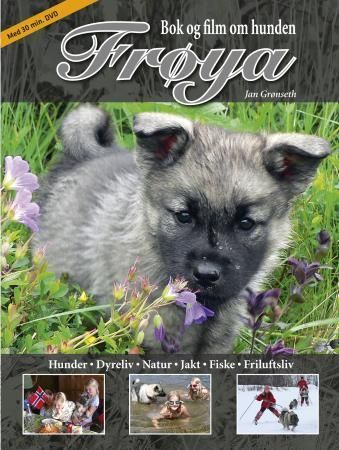 Frøya : bok og film om hunder, dyreliv, natur, jakt, fiske og friluftsliv