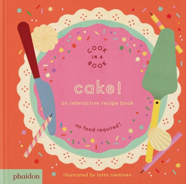 Cake! : An Interactive Recipe Book