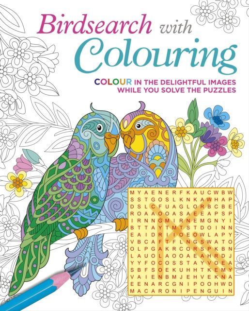 Birdsearch with Colouring : Colour in the Delightful Images while You Solve the Puzzles