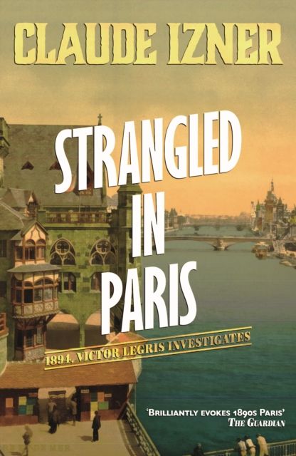 Strangled in Paris: 6th Victor Legris Mystery : Victor Legris Bk 6