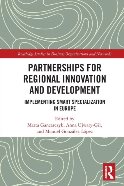 Partnerships for Regional Innovation and Development : Implementing Smart Specialization in Europe