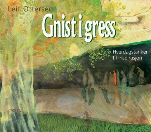 Gnist i gress : hverdagstanker til inspirasjon