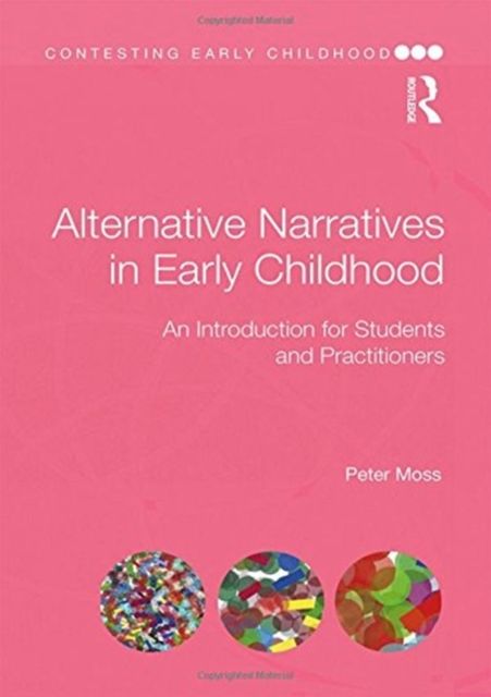 Alternative Narratives in Early Childhood : An Introduction for Students and Practitioners