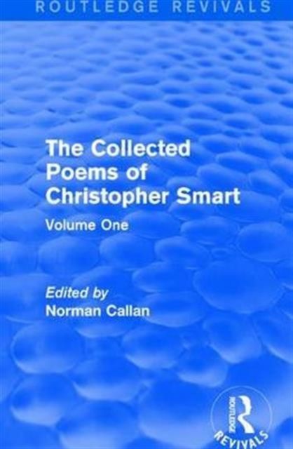 Routledge Revivals: The Collected Poems of Christopher Smart (1949) : Volume One