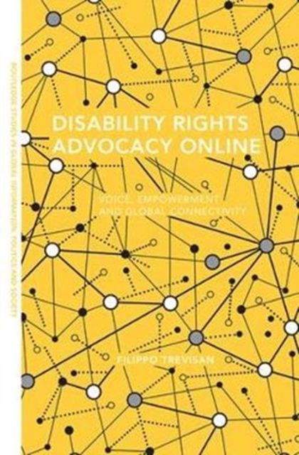 Disability Rights Advocacy Online : Voice, Empowerment and Global Connectivity