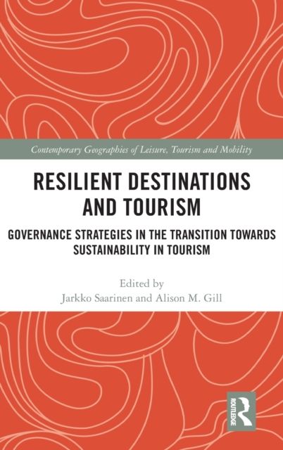 Forsidebilde av Resilient Destinations and Tourism : Governance Strategies in the Transition towards Sustainability in Tourism