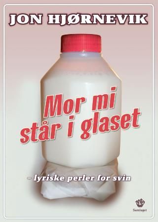 Mor mi står i glaset : lyriske perler for svin