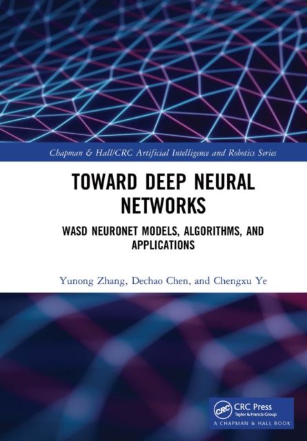 Toward Deep Neural Networks : WASD Neuronet Models, Algorithms, and Applications
