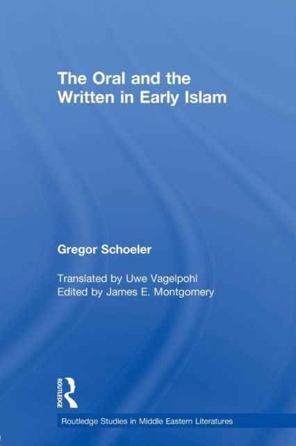 The Oral and the Written in Early Islam