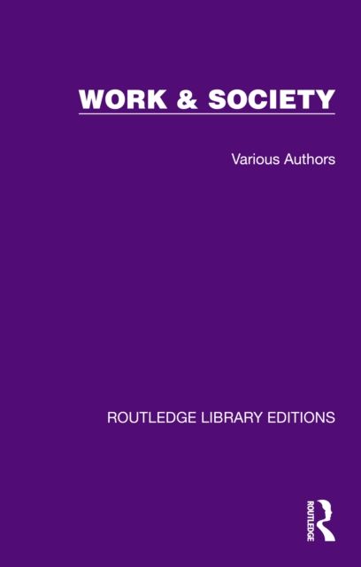 Routledge Library Editions: Work & Society