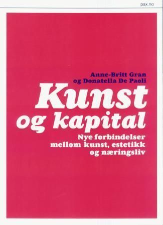 Kunst og kapital : nye forbindelser mellom kunst, estetikk og næringsliv