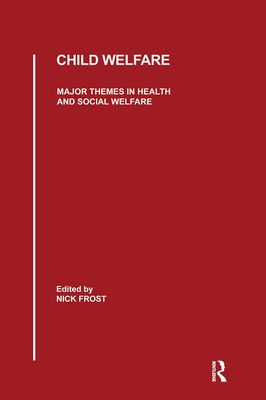 Child Welfare : Major Themes in Health and Social Welfare