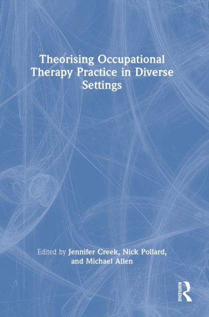 Theorising Occupational Therapy Practice in Diverse Settings