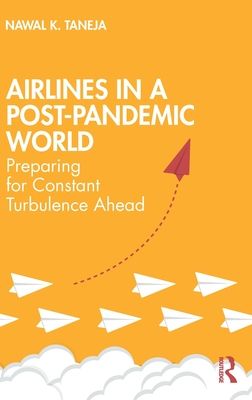 Forsidebilde av Airlines in a Post-Pandemic World : Preparing for Constant Turbulence Ahead