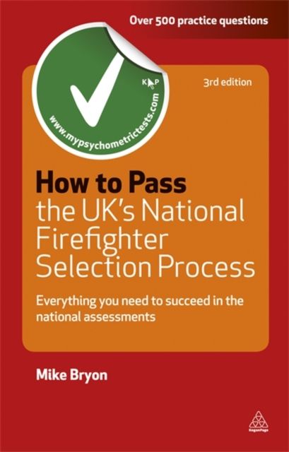 How to Pass the UK's National Firefighter Selection Process : Everything You Need to Succeed in the National Assessments