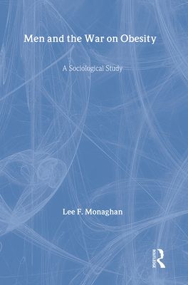 Men and the War on Obesity : A Sociological Study
