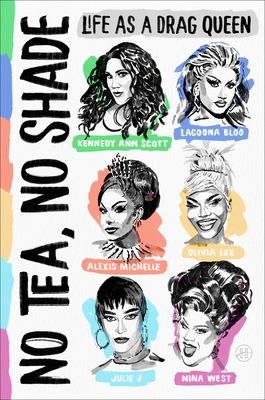 No Tea, No Shade : Life as a Drag Queen