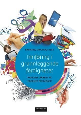 Innføring i grunnleggende ferdigheter : praktisk arbeid på fagenes premisser