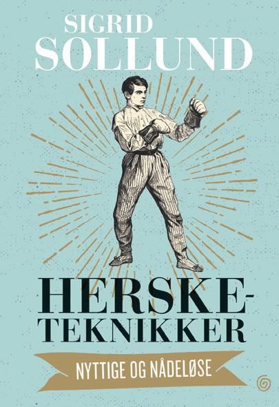Hersketeknikker : nyttige og nådeløse