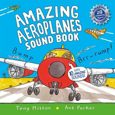 Amazing Aeroplanes Sound Book : A very noisy book