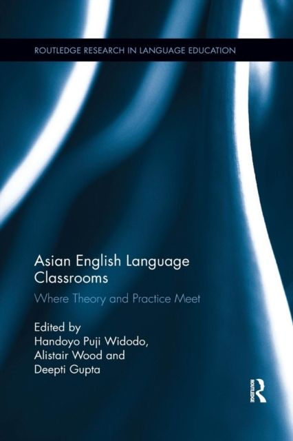 Asian English Language Classrooms : Where Theory and Practice Meet
