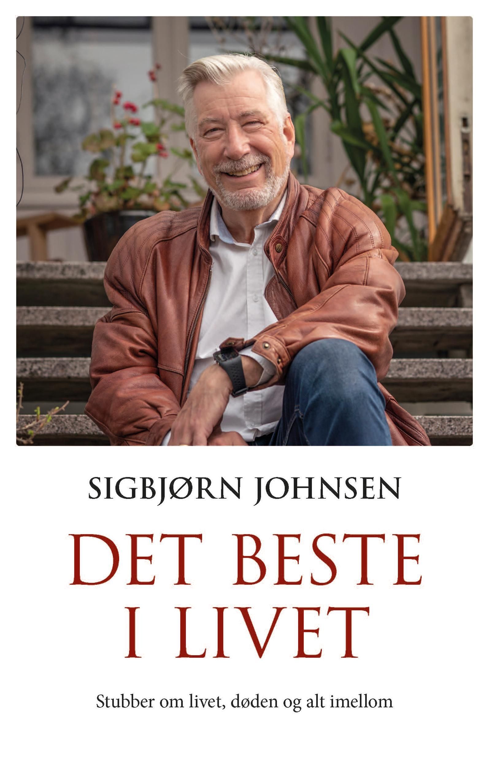 Det beste i livet : stubber om livet og døden og alt imellom