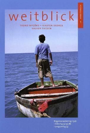 Weitblick 1 : Arbeitsbuch : begynnaropplæring i tysk : fellesfag (4+4), (8) : programfag (5)