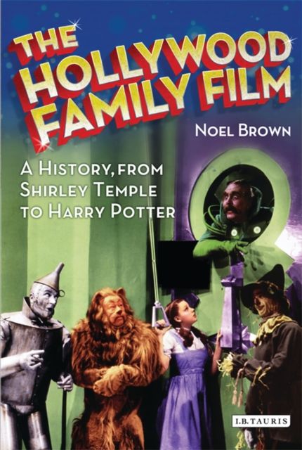 The Hollywood Family Film : A History, from Shirley Temple to Harry Potter