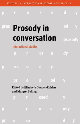 Prosody in Conversation : Interactional Studies