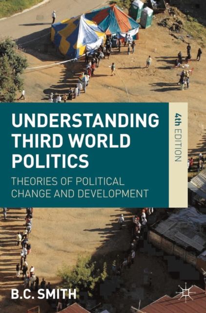 Understanding Third World Politics : Theories of Political Change and Development